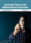 Image for Economic Theory and Mathematical Economics: Volume I