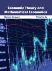 Image for Economic Theory and Mathematical Economics: Volume IV