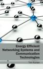 Image for Energy Efficient Networking Systems and Communication Technologies