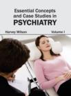 Image for Essential Concepts and Case Studies in Psychiatry: Volume I