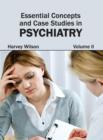 Image for Essential Concepts and Case Studies in Psychiatry: Volume II