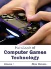 Image for Handbook of Computer Games Technology: Volume I