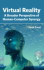 Image for Virtual Reality: A Broader Perspective of Human-Computer Synergy