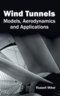 Image for Wind Tunnels: Models, Aerodynamics and Applications