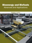 Image for Bioenergy and Biofuels: Advances and Applications