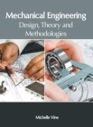 Image for Mechanical Engineering: Design, Theory and Methodologies