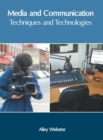 Image for Media and Communication: Techniques and Technologies
