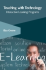 Image for Teaching with Technology: Interactive Learning Programs
