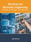 Image for Electrical and Electronics Engineering: Principles, Technologies and Applications