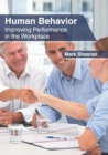 Image for Human Behavior: Improving Performance in the Workplace
