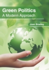 Image for Green Politics: A Modern Approach