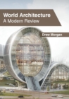 Image for World Architecture: A Modern Review