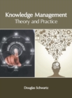 Image for Knowledge Management: Theory and Practice