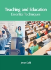Image for Teaching and Education: Essential Techniques