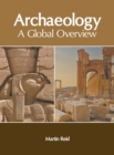 Image for Archaeology: A Global Overview