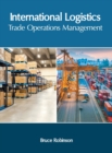 Image for International Logistics: Trade Operations Management