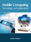 Image for Mobile Computing: Technology and Applications