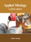 Image for Applied Tribology: Lubrication