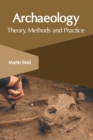 Image for Archaeology: Theory, Methods and Practice