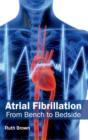 Image for Atrial Fibrillation: From Bench to Bedside