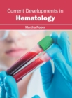 Image for Current Developments in Hematology