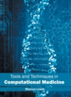 Image for Tools and Techniques in Computational Medicine