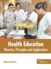 Image for Health Education: Theories, Principles and Applications