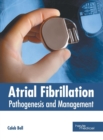 Image for Atrial Fibrillation: Pathogenesis and Management