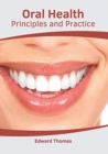 Image for Oral Health: Principles and Practice