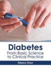 Image for Diabetes: From Basic Science to Clinical Practice