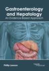 Image for Gastroenterology and Hepatology: An Evidence-Based Approach