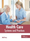Image for Health Care: Systems and Practices