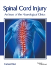 Image for Spinal Cord Injury: An Issue of the Neurological Clinics