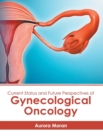 Image for Current Status and Future Perspectives of Gynecological Oncology