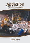 Image for Addiction: A Clinical Approach