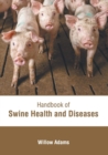 Image for Handbook of Swine Health and Diseases