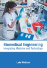 Image for Biomedical Engineering: Integrating Medicine and Technology