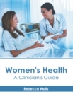 Image for Women&#39;s Health: A Clinician&#39;s Guide