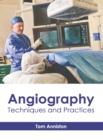 Image for Angiography: Techniques and Practices