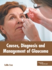 Image for Causes, Diagnosis and Management of Glaucoma
