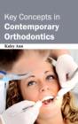 Image for Key Concepts in Contemporary Orthodontics