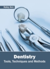 Image for Dentistry: Tools, Techniques and Methods