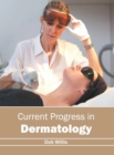 Image for Current Progress in Dermatology