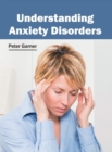 Image for Understanding Anxiety Disorders