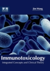 Image for Immunotoxicology: Integrated Concepts and Clinical Theory