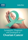 Image for Symptoms, Diagnosis and Treatment of Ovarian Cancer
