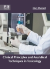 Image for Clinical Principles and Analytical Techniques in Toxicology