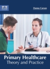 Image for Primary Healthcare: Theory and Practice