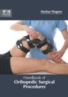 Image for Handbook of Orthopedic Surgical Procedures