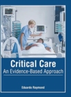 Image for Critical Care: An Evidence-Based Approach